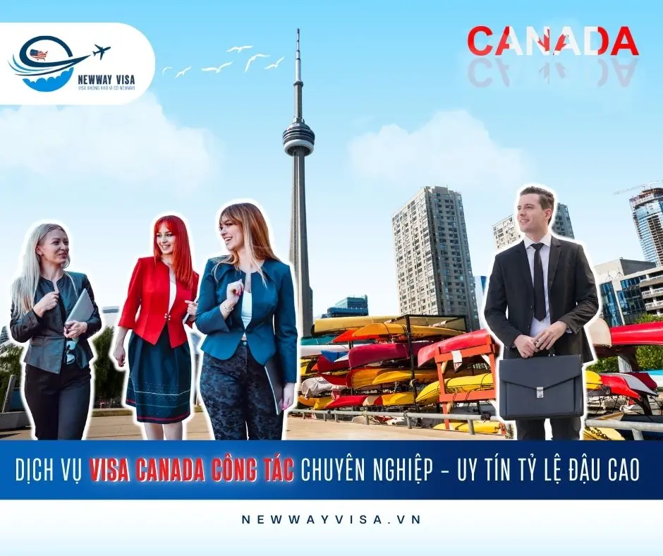 Dịch vụ Visa Canada Công Tác chuyên nghiệp - uy tín - tỷ lệ đậu cao