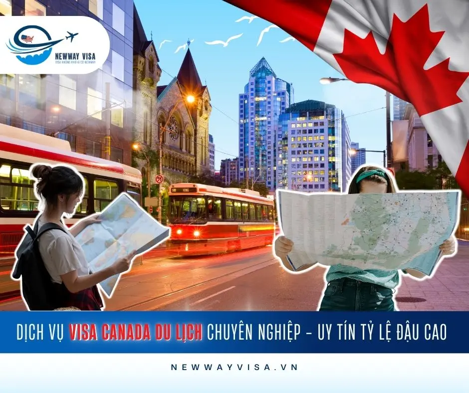 Dịch Vụ Visa Canada Du Lịch uy tín - chuyên nghiệp tỷ lệ đậu cao