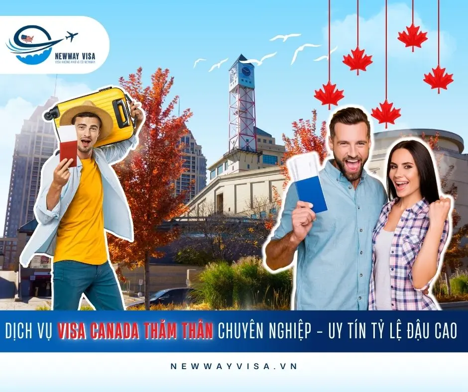 Dịch Vụ Visa Canada Thăm Thân uy tín - tỷ lệ đậu cao