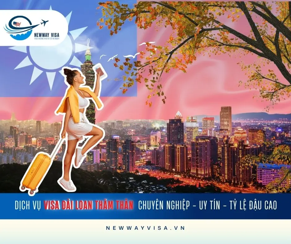 DỊCH VỤ XIN VISA ĐÀI LOAN THĂM THÂN CHUYÊN NGHIỆP - UY TÍN - TỶ LỆ ĐẬU CAO