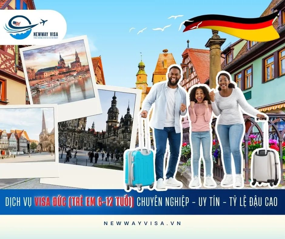 DỊCH VỤ XIN VISA ĐỨC TRẺ EM 6-12 TUỔI CHUYÊN NGHIỆP - UY TÍN - TỶ LỆ ĐẬU CAO
