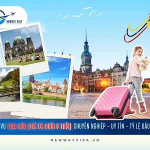DỊCH VỤ XIN VISA ĐỨC TRẺ EM DƯỚI 6 TUỔI CHUYÊN NGHIỆP - UY TÍN - TỶ LỆ ĐẬU CAO