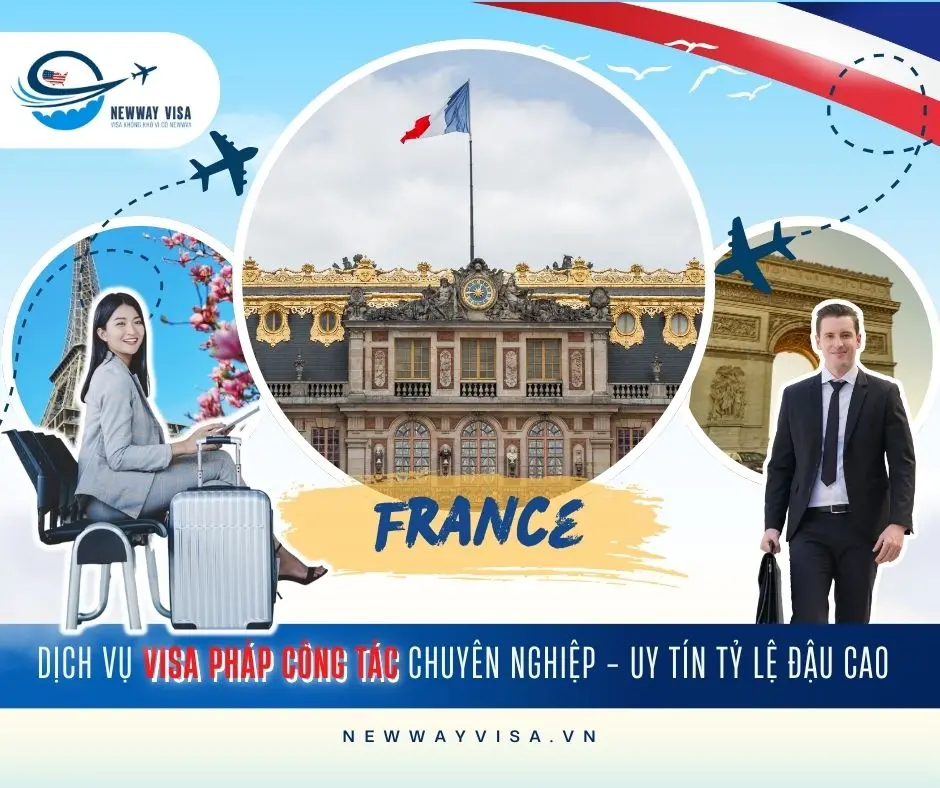Dịch Vụ Xin Visa Pháp Công Tác Chuyên Nghiệp - Tỷ Lệ Đậu Cao