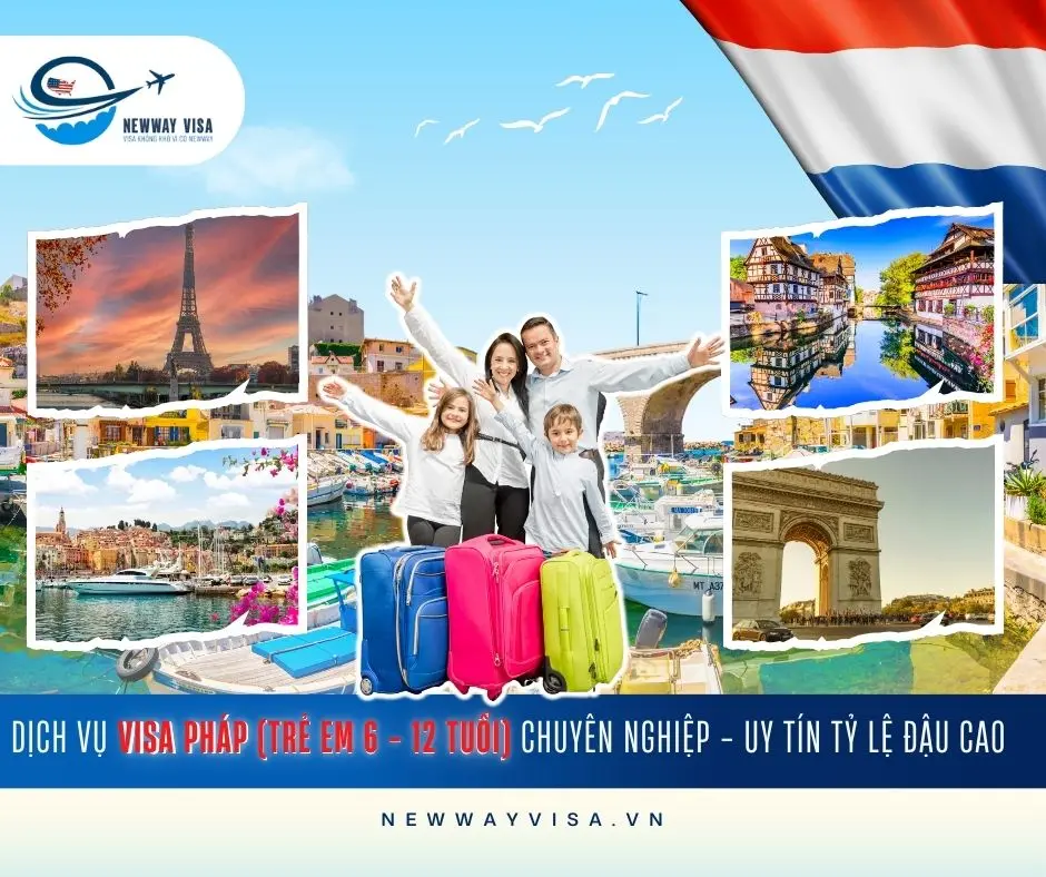 DỊCH VỤ XIN VISA PHÁP CHO TRẺ EM 6 - 12 TUỔI CHUYÊN NGHIỆP - UY TÍN - TỶ LỆ ĐẬU CAO