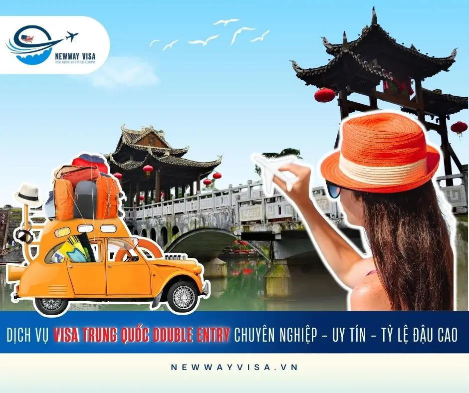 DỊCH VỤ XIN VISA TRUNG QUỐC DOUBLE ENTRY CHUYÊN NGHIỆP - UY TÍN - TỶ LỆ ĐẬU CAO
