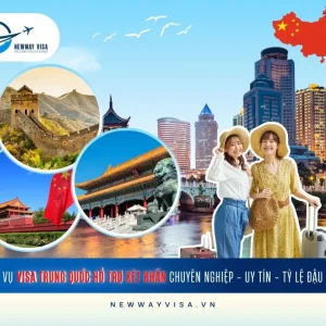 DỊCH VỤ XIN VISA TRUNG QUỐC HỖ TRỢ XÉT KHẨN CHUYÊN NGHIỆP - UY TÍN - TỶ LỆ ĐẬU CAO