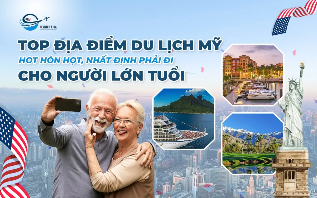 Các địa điểm du lịch Mỹ hấp dẫn, không thể bỏ qua cho người lớn tuổi
