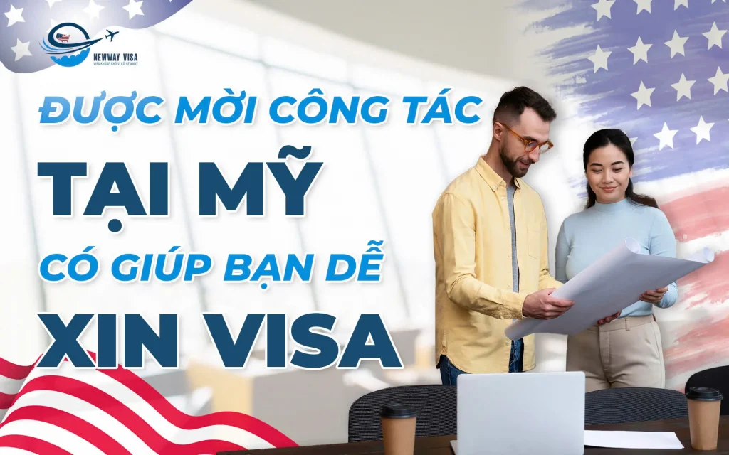 Được mời công tác tại Mỹ có giúp bạn dễ xin visa?