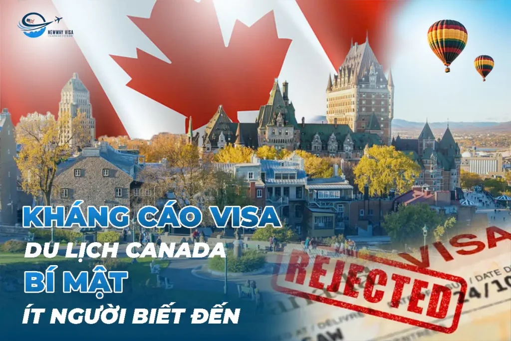 Kháng cáo visa du lịch Canada - Bí mật ít người biết 