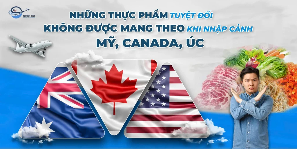 Những thực phẩm tuyệt đối không được mang theo khi nhập cảnh Mỹ, Canada, Úc