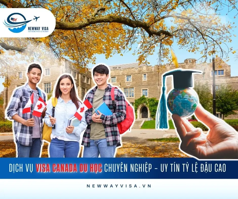 Dịch vụ Visa Canada Du Học chuyên nghiệp – uy tín tỷ lệ đậu cao từ NewWay Visa