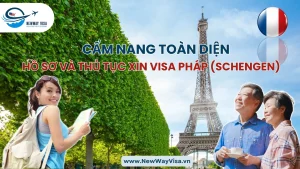 Cẩm Nang Toàn Diện Hồ Sơ Và Thủ Tục Xin Visa Pháp (Schengen) mới nhất