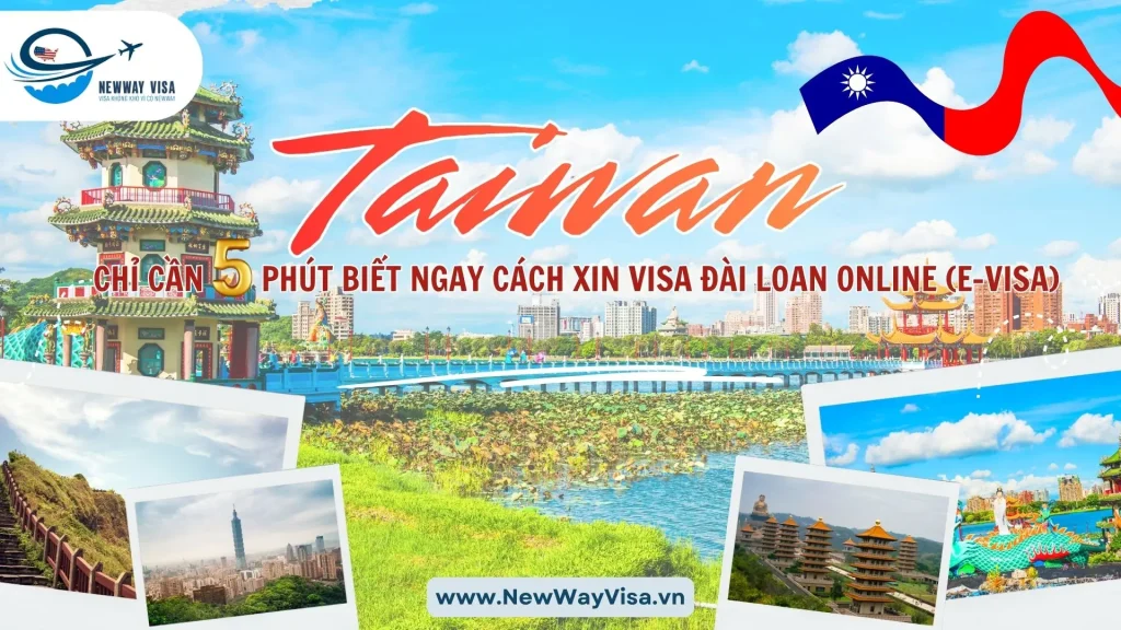 Chỉ Cần 5 Phút biết ngay cách Xin Visa Đài Loan Online (E-Visa)