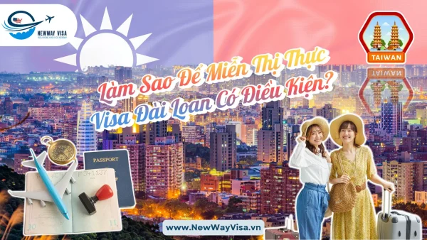 Làm Sao Để Miễn Thị Thực Visa Đài Loan Có Điều Kiện
