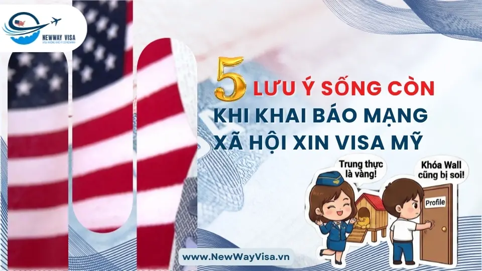 5 Lưu Ý Sống Còn Khi Khai Báo Mạng Xã Hội Xin Visa Mỹ