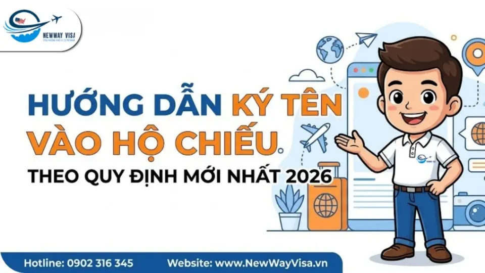 Hướng Dẫn Ký Tên Vào Hộ Chiếu Theo Quy Định Mới Nhất 2026