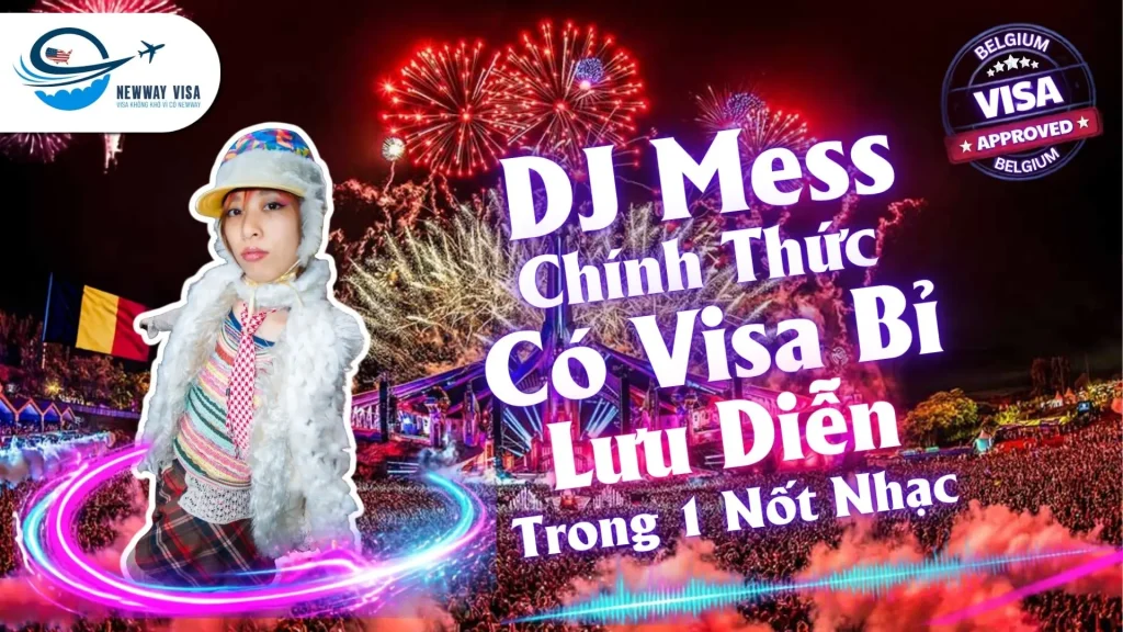 DJ Mess Chính Thức Có Visa Bỉ Lưu Diễn Trong 1 Nốt Nhạc