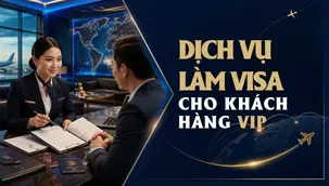 Dịch Vụ Làm Visa Cho Khách Hàng VIP