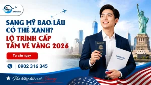 Sang Mỹ Bao Lâu Có Thẻ Xanh - Lộ Trình Cấp Tấm Vé Vàng 2026